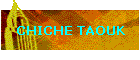 CHICHE TAOUK