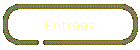 Entrées