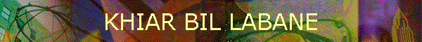 KHIAR BIL LABANE