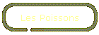 Les Poissons